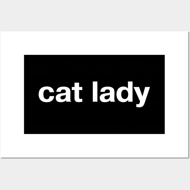 cat lady Wall Art by TheBestWords